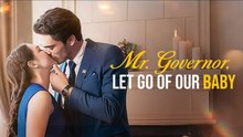 Mr Governor Let Go Of Your Baby Full Movie🌷