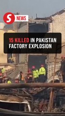 Factory explosion in Pakistan's Faisalabad kills at least 15, injures 7