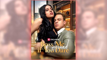 Boss Around Me If You Dare Full Short Drama