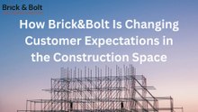 How Brick&Bolt Is Changing Customer Expectations in the Construction Space