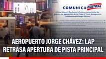 Aeropuerto Jorge Chávez: LAP retrasa apertura de pista principal y más de 350 vuelos serían afectados