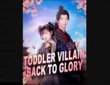 Toddler Villain back to Glory Chinese Drama - English Sub