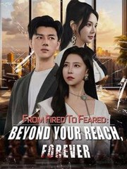 From Fired to Feared - Beyond Your Reach, Forever #Dramabox