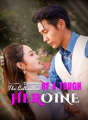 The Cultivation Of A Tough Heroine