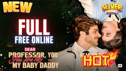 Dear Professor You Are My Baby Daddy Full Movie HD I Best Drama ShortFilms Hot Billionaire CEO Dark Sweet Love Romance 2025