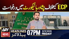 CM KP files petition in Peshawar High Court against ECP || ARY News 7 PM Headlines | 21st Nov 2025