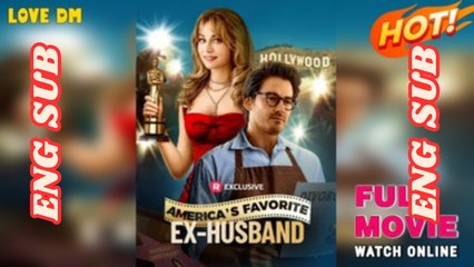 America's Favorite Ex-Husband (2025) - FULL - Reelshort