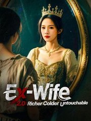 Ex-Wife 2.0 - Richer, Colder, Untouchable (DUBBED)	 #Dramabox