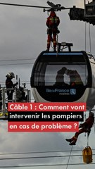 Téléphérique C1 : comment vont intervenir les pompiers en cas de problème ?