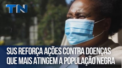 SUS reforça ações contra doenças que mais atingem a população negra