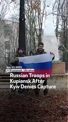 Russian Troops in Kupiansk After Kyiv Denies Capture