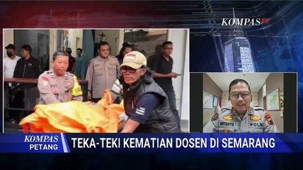 Terbaru! Polisi Bongkar Teka-Teki Kematian Dosen Untag Semarang, Ada Kejanggalan? | KOMPAS PETANG