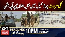 Operation on intelligence in Lakki Marwat Pahar Khel || ARY News 10 PM Headlines | 21st Nov 2025