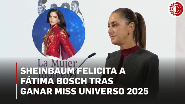 Sheinbaum felicita a Fátima Bosch tras ganar Miss Universo 2025