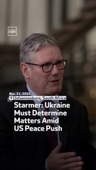 Starmer: Ukraine Must Determine Matters Amid US Peace Push