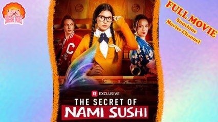 💖The Secret of Nami Sushi #Full 🐽 Top Movie 2025 - Sunshine Movies Channel