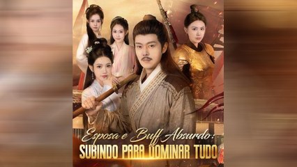 Esposa E Buff Absurdo: Subindo Para Dominar Tudo Dublado EpisóDio Completo
