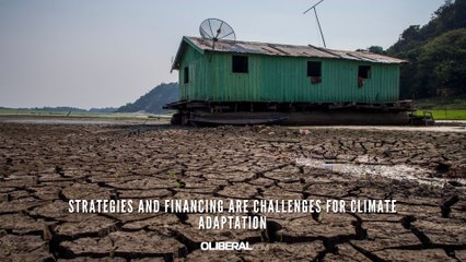 Strategies and financing are challenges for climate adaptation