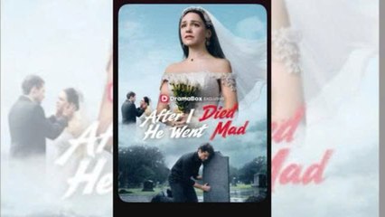 After I Died, he went Mad drambox 🌹