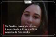Na Paraíba, jovem de 18 anos é assassinada a tiros e polícia suspeita de feminicídio
