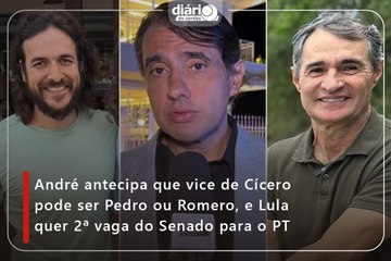 André antecipa que vice de Cícero pode ser Pedro ou Romero, e Lula quer 2ª vaga do Senado para o PT