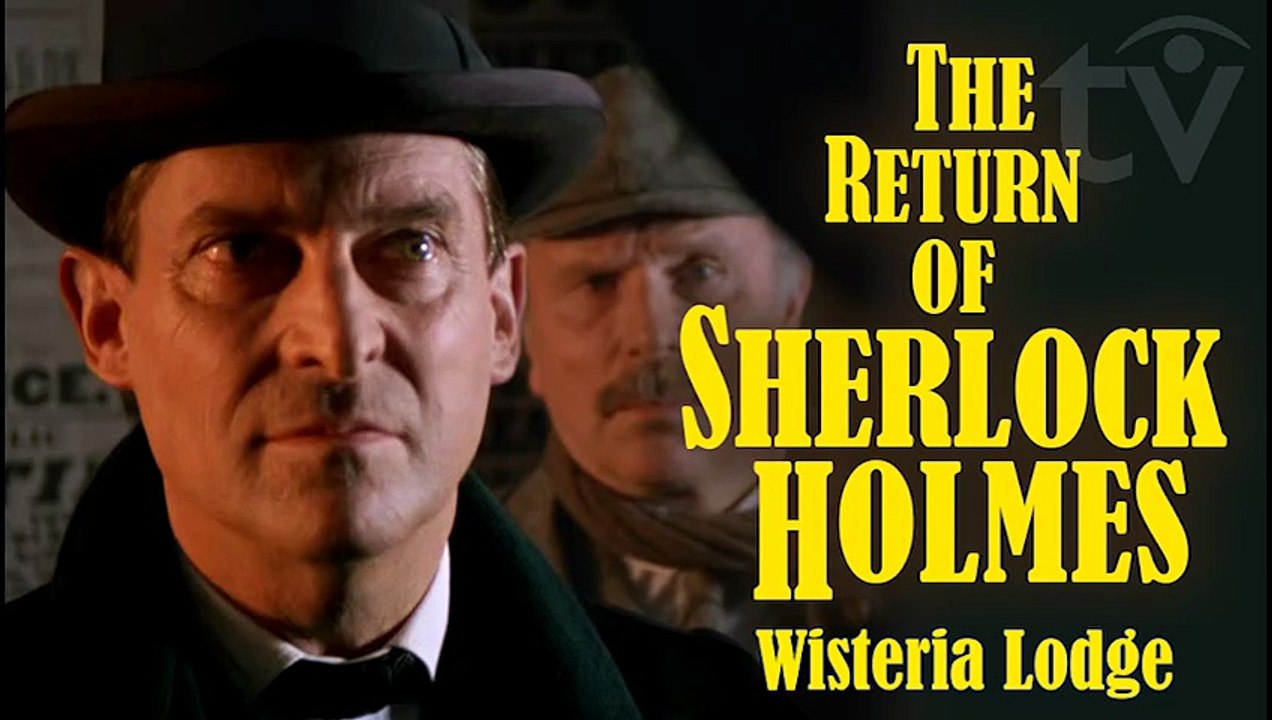 The Return of Sherlock Holmes (1988) Jeremy Brett in Conan Doyles stories  - Wisteria Lodge S2 E3