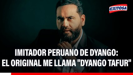 Imitador peruano de Dyango: el original me llama "Dyango Tafur"