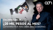 ¿20 mil pesos al mes? La narrativa más débil del gobierno