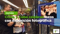 China y Cuba celebran lazos con exposición fotográfica