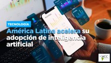 América Latina acelera su adopción de inteligencia artificial
