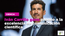 Iván Carrillo gana premio a la excelencia en comunicación científica
