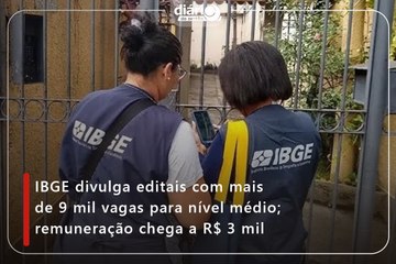 IBGE divulga editais com mais de 9 mil vagas para nível médio e salário de até R$ 3,3 mil