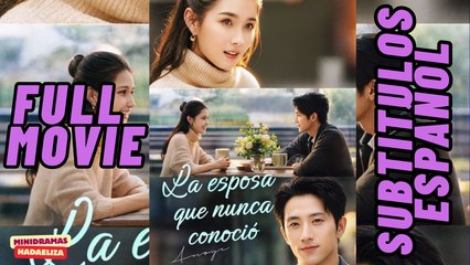 La esposa que nunca conocio [Sub Español]