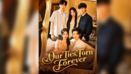 Our Ties Torn Forever – Full HD Movie | English Sub
