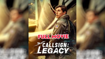 Callsign Legacy (2025)ReelShort MOVIE 🌹