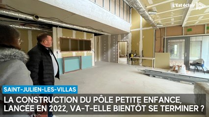 La construction du Pôle petite enfance de Saint-Julien-les-Villas, lancée en 2022, va-t-elle bientôt se terminer ?