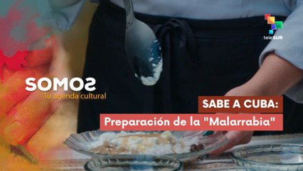 Sabe a Cuba: Preparación de la "Malarrabia" SOMOS 21-11-2025