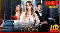 Shotgun Wedding with My Boss Full Movie HD