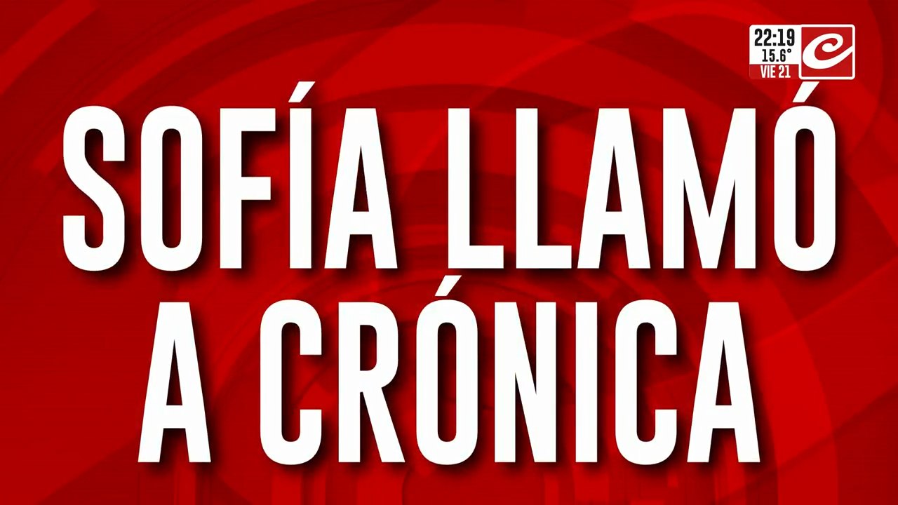 Sofía llamo a Crónica