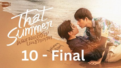 That Summer - Ep 10 [Final] - EngSub