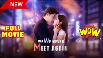 May We Never Meet Again (DUBBED) Full Movie