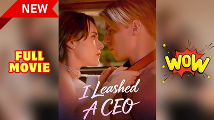 I Leashed A CEO Full Movie HD I Best Drama ShortFilms