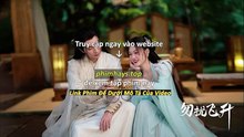 Chớ Quấy Rầy Phi Thăng Tập 20 Vietsub Thuyết Minh Tiếng Việt