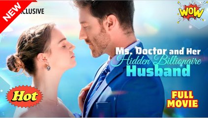 Ms. Doctor and Her Hidden Billionaire Husband - Full Movie HD