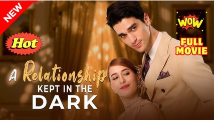 A Relationship Kept in the Dark - Full Movie HD