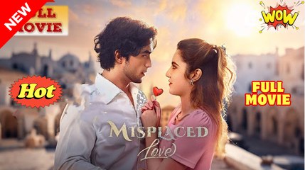 Misplaced Love - Full Movie HD - Drama ShortFilms Hot
