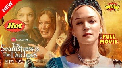 The Seamstress Is The Duchess - Full Movie HD