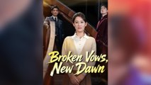 Broken Vows New Dawn - Full Episodes