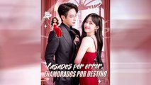 Casados Por Error, Enamorados Por Destino Episodio Completo - Full Movie