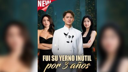 Fui Su Yerno InúTil Por 3 AñOs En Espanol - Full Movie